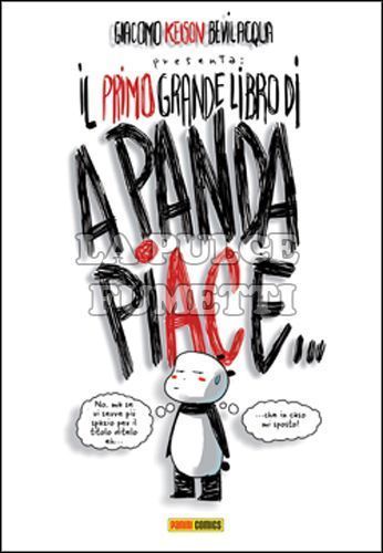 IL PRIMO GRANDE LIBRO DI A PANDA PIACE... - 1A RISTAMPA